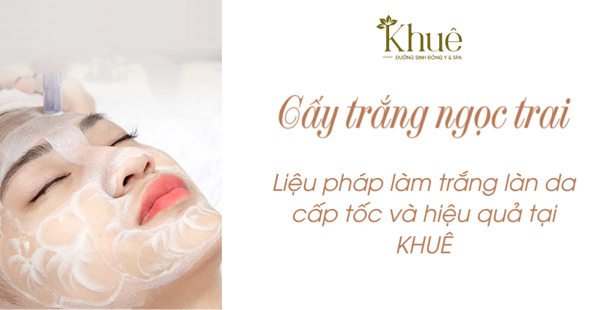 Cấy trắng ngọc trai với KHUÊ